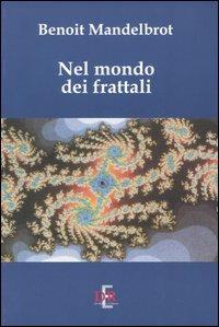 Nel mondo dei frattali - Benoît B. Mandelbrot - copertina