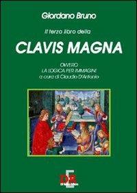 Il terzo libro della Clavis Magna ovvero la logica per immagini - Giordano Bruno - copertina