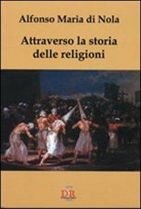 Attraverso la storia delle religioni - Alfonso Maria Di Nola - copertina