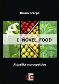 I novel food. Attalità e prospettive - Bruno Scarpa - copertina