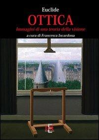 Ottica. Immagini di una teoria della visione - Euclide - copertina