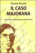 Il caso Majorana. Epistolario, documenti, testimonianze