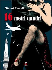 16 metri quadri - Gianni Perrelli - copertina