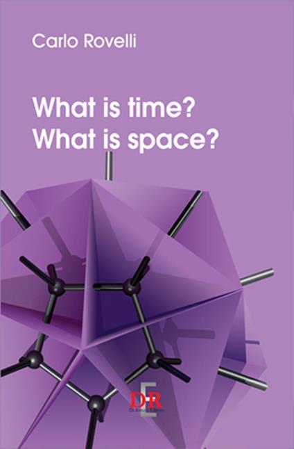 What is time? What is space? - Carlo Rovelli - copertina