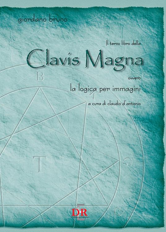 Il terzo libro della Clavis Magna ovvero la logica per immagini - Giordano Bruno - copertina