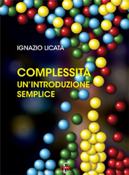 Complessità. Un'introduzione semplice - Ignazio Licata - copertina