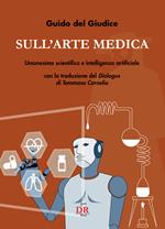 Sull’arte medica. Umanesimo scientifico e Intelligenza artificiale