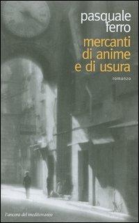 Mercanti di anime e di usura - Pasquale Ferro - copertina