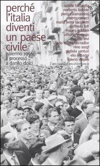 Perché l'Italia diventi un paese civile. Palermo 1956: il processo a Danilo Dolci - copertina