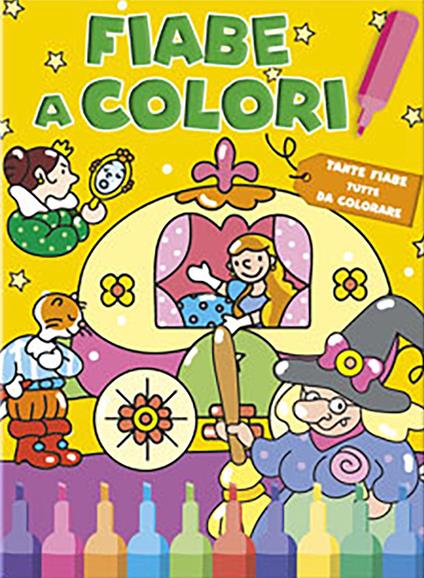 Fiabe e colori. Tante fiabe tutte da colorare - copertina