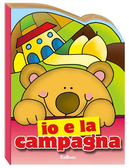 Io e la campagna. Ediz. illustrata - copertina