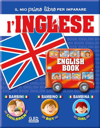 Il mio primo libro per imparare. L'inglese. Ediz. illustrata - copertina