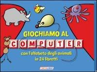 Giochiamo al computer con l'alfabeto degli animali in 24 libretti. Con gadget - copertina
