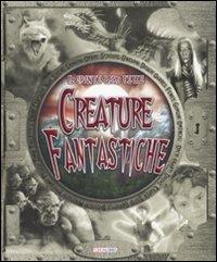 Il grande libro delle creature fantastiche. Ediz. illustrata - copertina