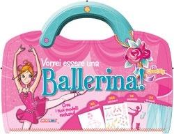 Vorrei essere una ballerina! Con adesivi. Ediz. illustrata - copertina