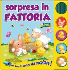 Sorpresa in fattoria. Libro sonoro. Ediz. illustrata - copertina