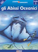 Gli abissi oceanici. Pianeta Terra. Livello 2