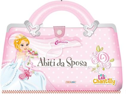 Abiti da sposa. Con adesivi. Ediz. illustrata - Lili Chantilly - copertina