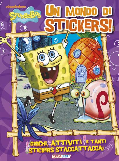 Un mondo di stickers! SpongeBob. Con adesivi - copertina