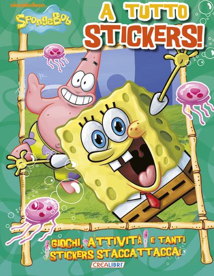 A tutto stickers! SpongeBob. Con adesivi. Ediz. illustrata - copertina