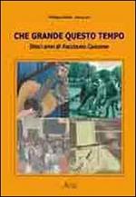 Che grande questo tempo. Dieci anni di «Facciamo canzone»