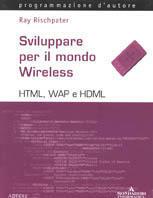Sviluppare per il mondo wireless - Ray Rischpater - copertina