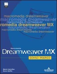 Dreamweaver MX. Corso pratico. Con CD-ROM - Nicola Castrofino,Bruno Gioffrè - copertina