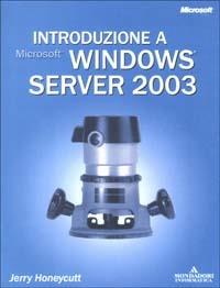 Introduzione a Microsoft Windows Server 2003 - Jerry Honeycutt - copertina