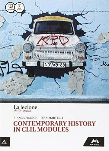  lezione della storia. Contemporary histori in CLIL modules. Per le Scuole superiori