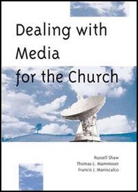 Dealing with media for the Church - Thomas L. Mammoser,Russel Shaw,Francis J. Maniscalco - copertina