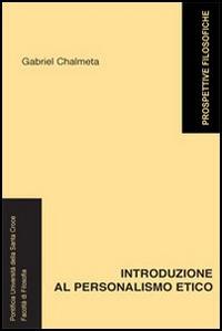 Introduzione al personalismo etico - Gabriel Chalmeta - copertina