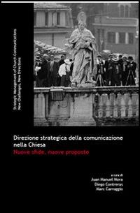 Direzione strategica della comunicazione nella Chiesa. Nuove sfide, nuove proposte - copertina