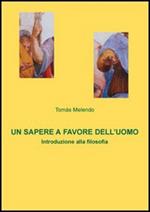 Un sapere a favore dell'uomo. Introduzione alla filosofia