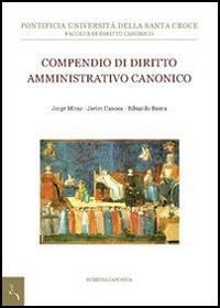 Compendio di diritto amministrativo canonico - Eduardo Baura,Javier Canosa,Jorge Miras - copertina