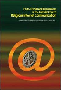 Religious Internet Communication. Facts, trends and experiences in the catholic church - copertina