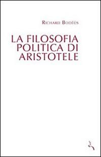 La filosofia politica di Aristotele - Richard Bodeus - copertina