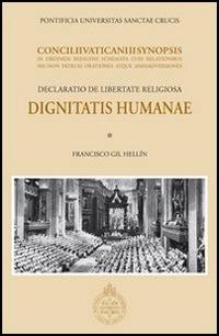 Dignitatis humanae. Concilii Vaticani II Synopsis. Declaratio de libertate religiosa - Francisco Gil Hellín - copertina