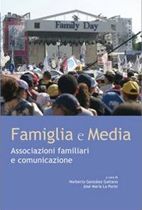 Famiglia e media. Associazioni familiari e comunicazioni - copertina