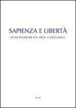 Sapienza e libertà. Studi in onore del prof. Lluís Clavell