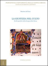La giustizia nel culto. Profili giuridici della liturgia della Chiesa - Massimo Del Pozzo - copertina