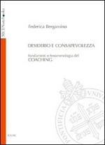 Desiderio e consapevolezza. Fondamenti e fenomenologia del coaching