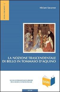 La nozione trascendentale di bello in Tommaso d'Aquino - Miriam Savarese - copertina