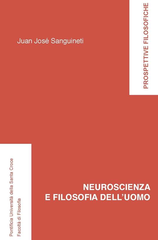 Neuroscienza e filosofia dell'uomo - Juan José Sanguineti - ebook