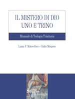 Il mistero di Dio uno e trino. Manuale di teologia trinitaria