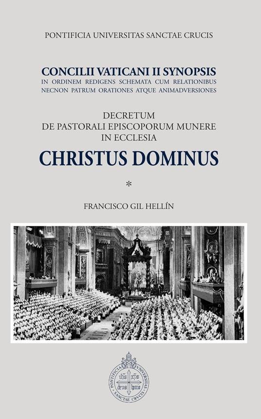 Christus Dominus. Concilii Vaticani II Synopsis. Decretum de pastorali episcoporum munere in Ecclesia - Francisco Gil Hellín - ebook