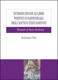 Introduzione ai libri poetici e sapienziali dell'Antico Testamento. Manuale di Sacra Scrittura - Michelangelo Tábet - copertina