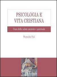 Psicologia e vita cristiana. Cura della salute mentale e spirituale - Wenceslao Vial - copertina