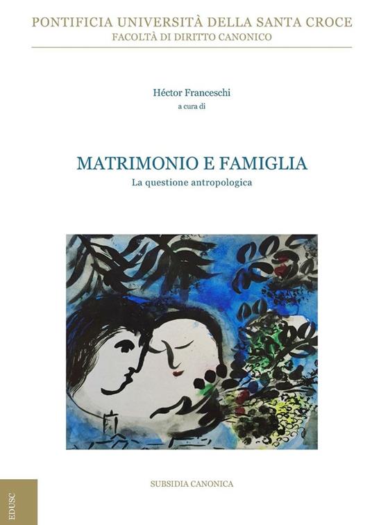 Matrimonio e famiglia. La questione antropologica - Héctor Franceschi - ebook