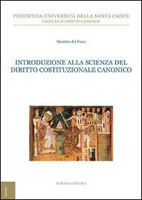 Introduzione alla scienza del diritto costituzionale canonico - Massimo Del Pozzo - copertina