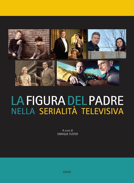 La figura del padre nella serialità televisiva - Enrique Fuster - ebook